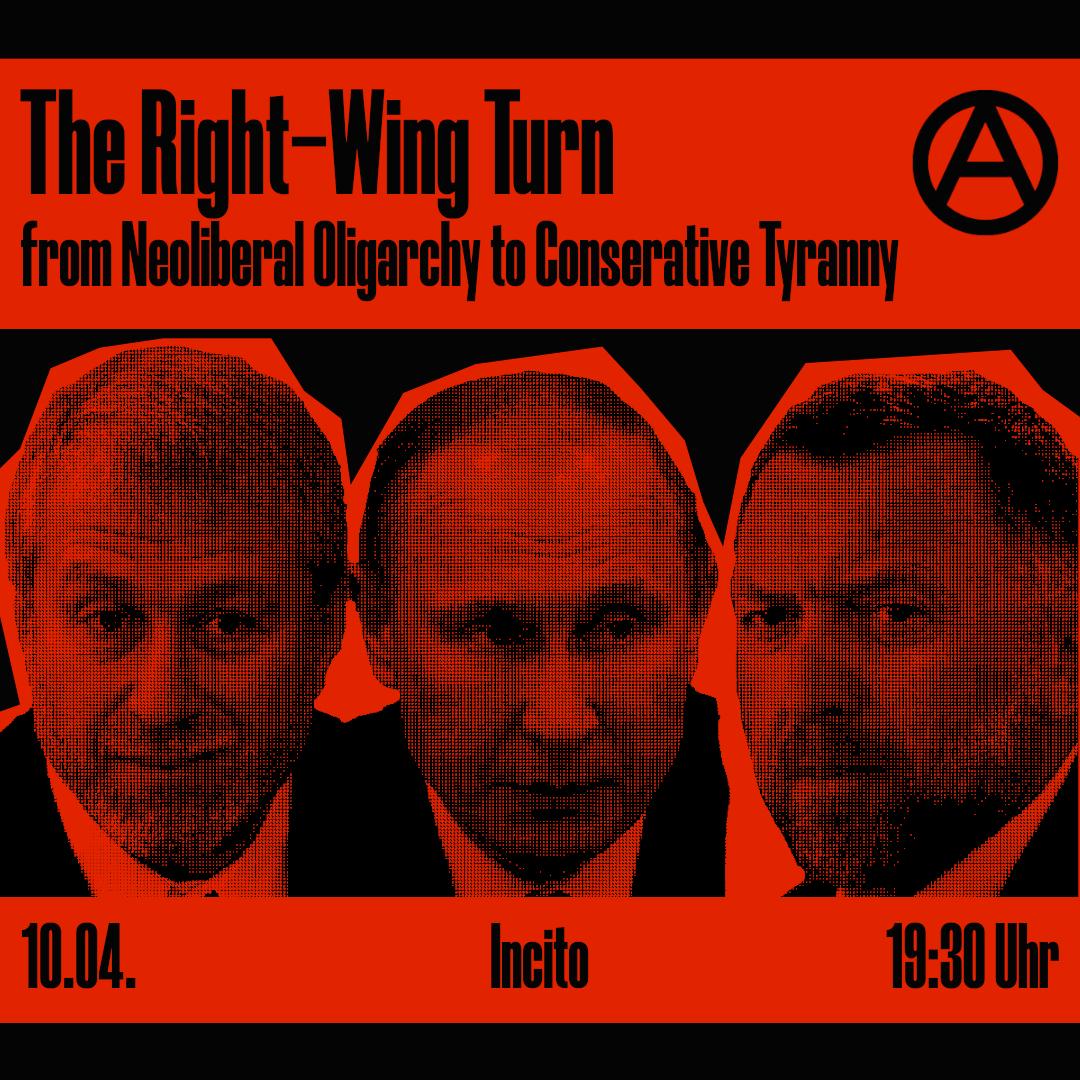 The Right-Wing Turn from Neoliberal Oligarchy to Conservative Tyranny 10.04. Incito 19:30 Uhr Digital zusammengetstellte Fotos von Roman Abramovic, Wladimir Putin und Pleg Deripaska